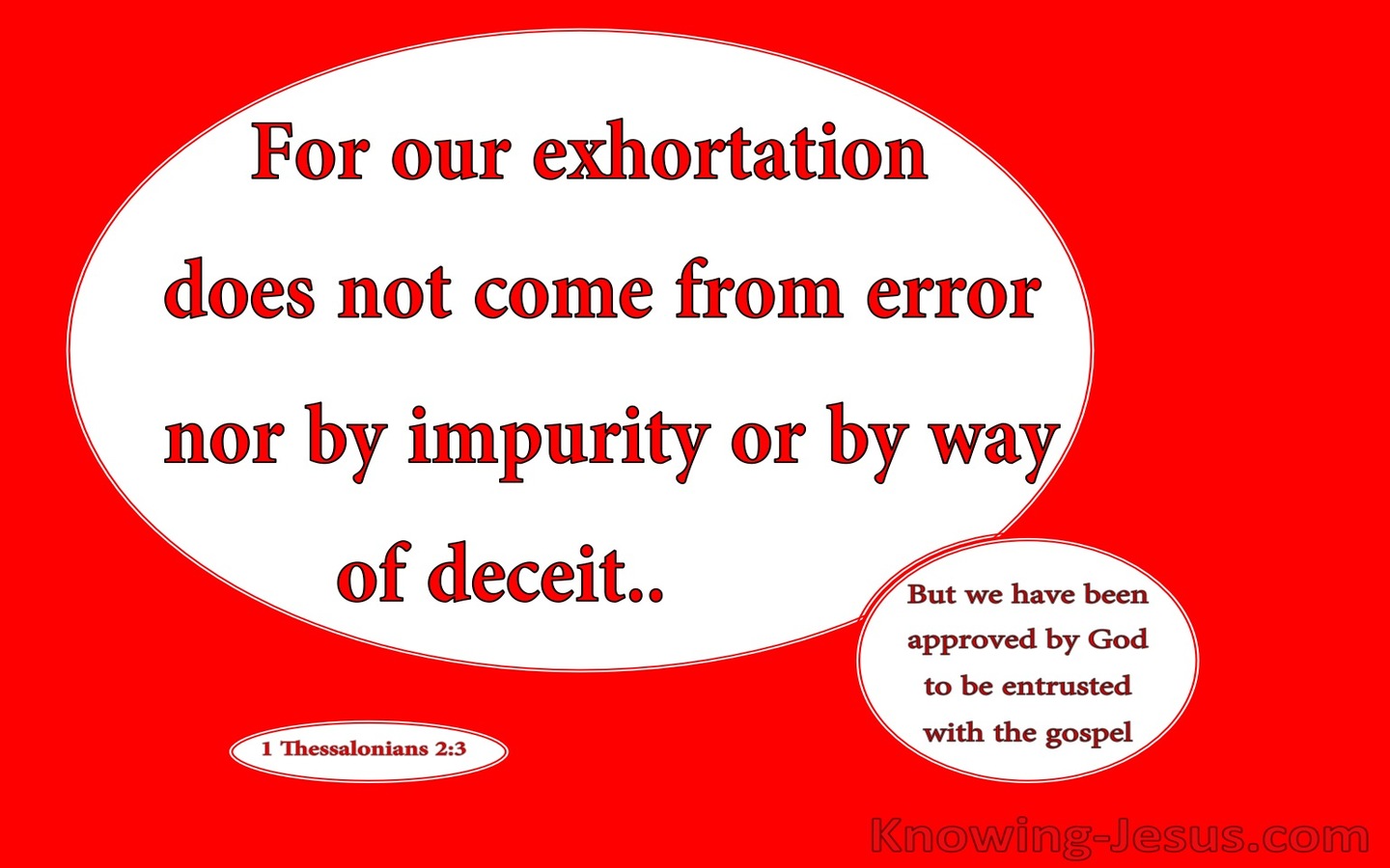 1 Thessalonians 2:3  We Do Not Teach Error (red)